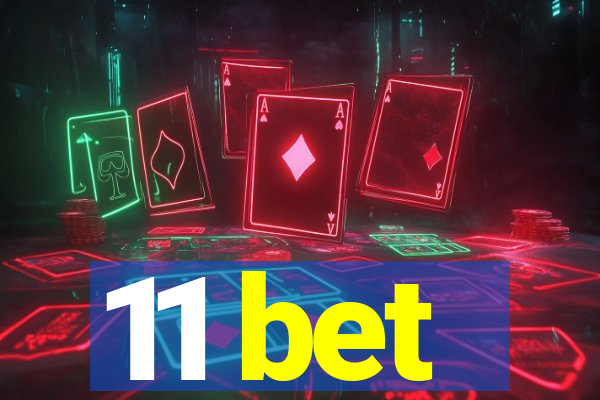 11 bet